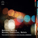 The Choir of Gonville & Caius College, Cambridge - Martin: Masses, Canticles & Motets (CD)