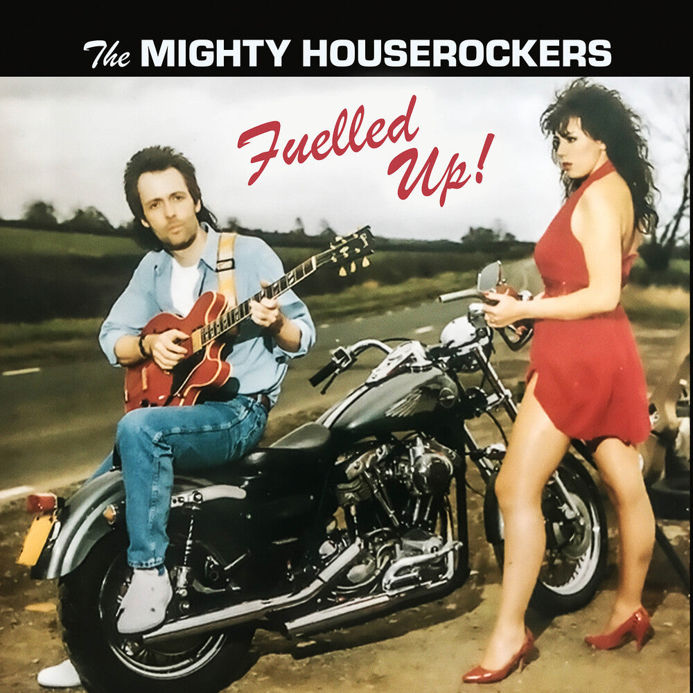 the album cover for Mighty Houserockers - Fuelled Up!