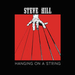 Steve Hill - Hanging on a String (CD)