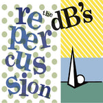 The dB's - Repercussion (2024 Remaster) (Vinyl)