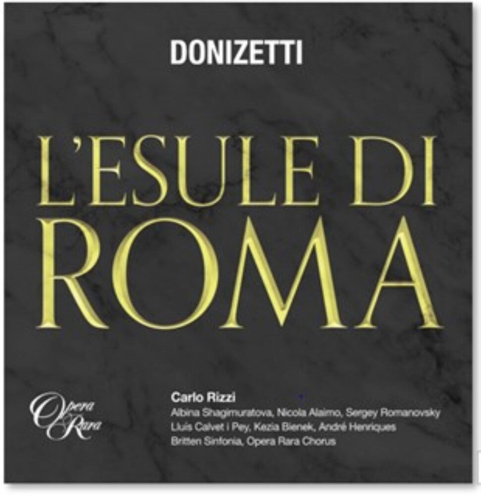 the album cover for Donizetti / Carlo Rizzi/ Britten Sinfonia - Donizetti: L'esule Di Roma (Uk)