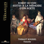 Thibaut Roussel - de Visee: Suites a la Memoire d'un Poete (CD)