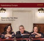 [PRE-ORDER] Waldmuller Trio Wien - Kaleidoscope Europe (CD)