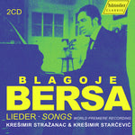 Kresimir Strazanac - Bersa: Lieder Songs - World Premiere Recording (CD)