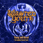 Wasted Youth - Young & Bored: The Complete Wasted Youth (CD)