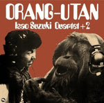 the album cover for Isao Suzuki - Orang-Utan [Limited Edition]
