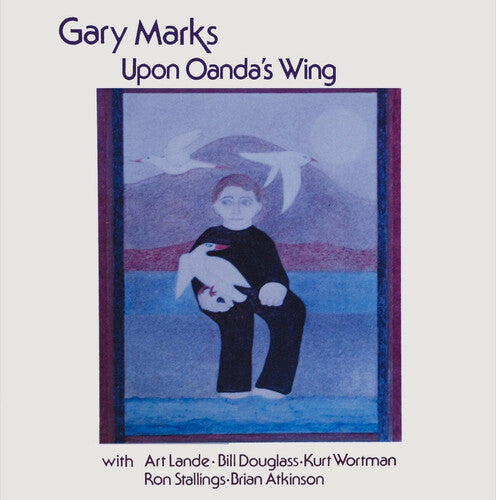 Gary Marks - Upon Oanda's Wing (Vinilo)