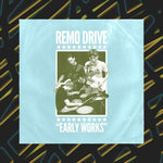 Remo Drive - Obras tempranas (Vinilo)