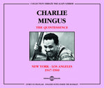 the album cover for Charles Mingus & The Quintessence - New York-Los Angeles 1947-60