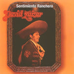 the album cover for David Zaizar - Sentimiento Ranchero
