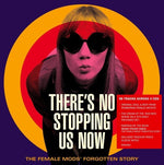 There's No Stopping Us Now: The Female Mods Forgotten Story - Deluxe Packaging / Various (CD)