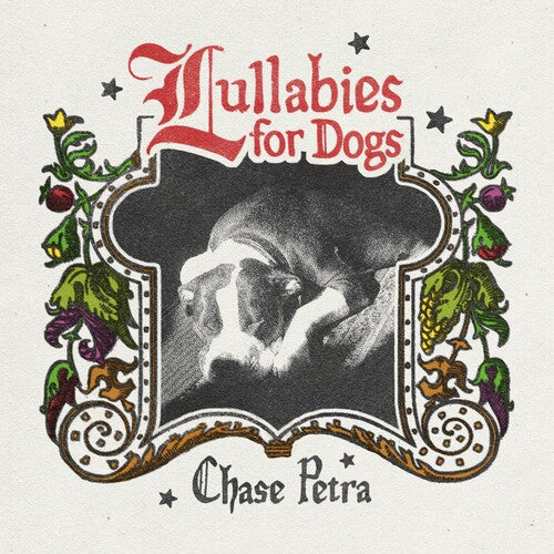 Chase Petra - Lullabies for Dogs (Vinyl)