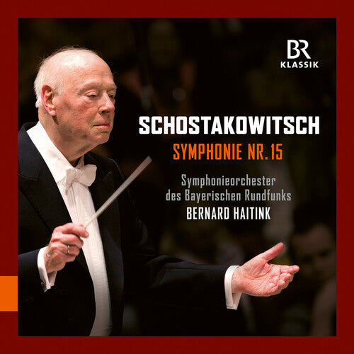 Bavarian Symphony Orchestra - Shostakovich: Symphony No. 15 with Bernard Haitink (CD)