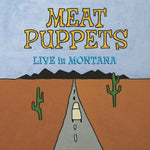 the album cover for Meat Puppets - Live In Montana [LP]