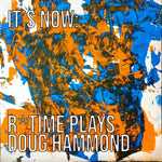 the album cover for Reut Regev - It's Now: R Time Plays Doug Hammond