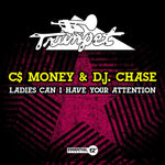the album cover for C$ Money & D.J. Chase - Ladies Can I Have Your Attention (Mod)