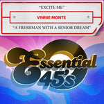 the album cover for Vinnie Monte - Excite Me / A Freshman With A Senior Dream (Mod)