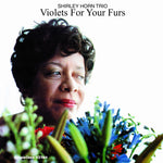 the album cover for Shirley Horn - Violets For Your Furs-180 Gram (Spa) [180 Gram]