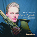 the album cover for Ari Ambrose - Cyclic Episode