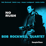 the album cover for Bob Rockwell Quartet - No Rush [Remastered] (Jpn)