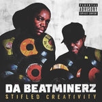 the album cover for Da Beatminerz - Stifled Creativity[2XLP]