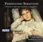 the album cover for Sebastiani / Galiano / Botta - Fantasie D'opera Per Clarinetto E Pianoforte