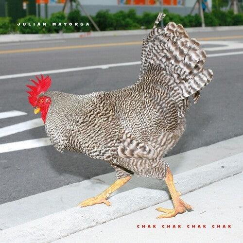 Julian Mayorga - Chak Chak Chak Chak (Vinyl)