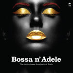 the album cover for Bossa N Adele / Various (Colv) (Ylw) (Ger) - Bossa N Adele / Various [Colored Vinyl] (Ylw) (Ger)