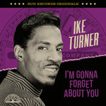 the album cover for Ike Turner - Sun Records Originals: I'm Gonna Forget About You