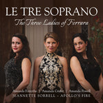 Apollo's Fire - Le Tre Soprano (CD)