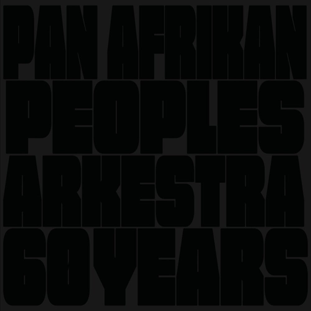 the album cover for Pan Afrikan Peoples Arkestra - 60 Years