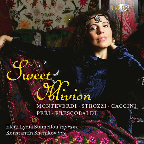 Eleni Lydia Stamellou - Monteverdi, Strozzi, Caccini, Peri &Frescobaldi: Sweet Oblivion (CD)