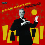 the album cover for Stan Kenton - At The Macumba Club (Mod)