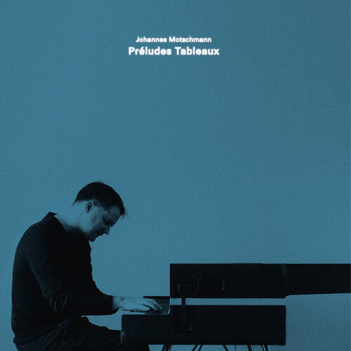[PRE-ORDER] Johannes Motschmann - Preludes Tableaux (Vinyl)