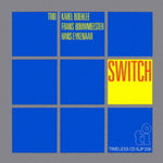 the album cover for Karel BoehleeTrio - Switches (Jpn)
