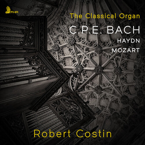Robert Costin - CPE Bach, Haydn y Mozart: El órgano clásico (CD)