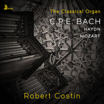 Robert Costin - CPE Bach, Haydn y Mozart: El órgano clásico (CD)