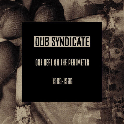 Dub Syndicate - Out Here On The Perimeter 1989-1996 (CD)