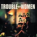 British Lions - Trouble with Women (CD)