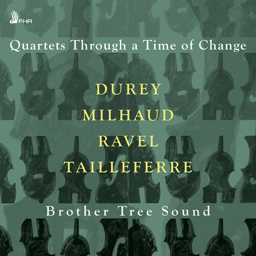 Brother Tree Sound - Durey, Milhaud, Ravel & Tailleferre: Quartets Through a Time of Change (CD)