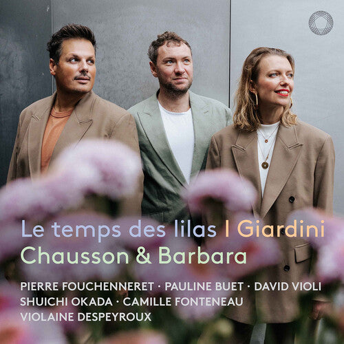 Pierre Fouchenneret - Chausson &amp; Barbara: Le temps des lilas (CD)