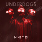 the album cover for Underdogs - Nine Ties (Blk) [Colored Vinyl] (Red) (Ita)