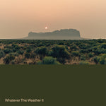 Whatever the Weather - Whatever the Weather II - Green (Vinyl)