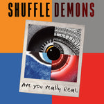 Shuffle Demons - ¿Eres realmente real? (CD)