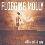 Flogging Molly - Within A Mile Of Home (Vinyl)