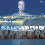 Eric Alexander - De Chicago a Nueva York (CD)