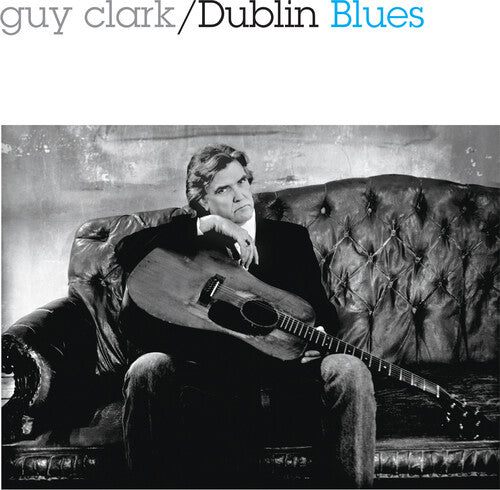 Guy Clark - Dublin Blues - Edición del 30.º aniversario (CD)