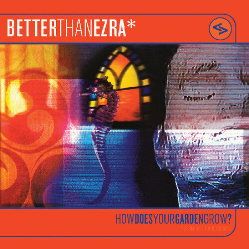 Better Than Ezra - How Does Your Garden Grow? (Vinyl)