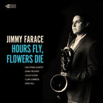 Jimmy Farace - Las horas vuelan, las flores mueren (Vinilo)