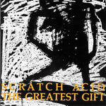 the album cover for Scratch Acid - Greatest Gift [Remastered]